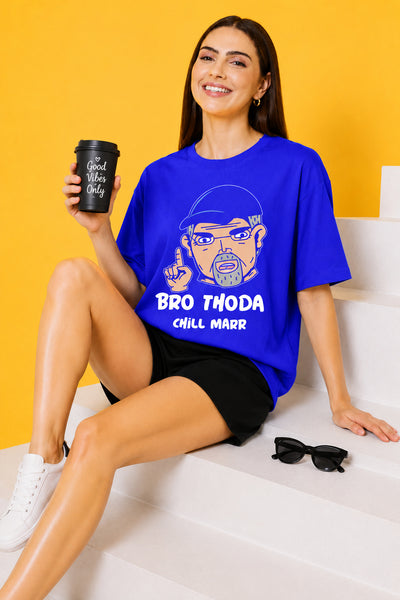 Bro Thoda Chill Kar Printed Oversized Baggy Loose Fit T-Shirt